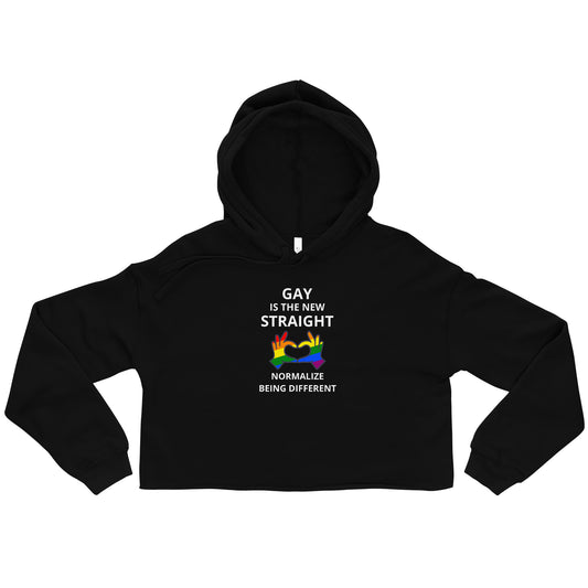 Gay Is The New Straight Lettered Crop Hoodie W/ Normalize Being Different